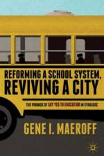 Reforming a School System, Reviving a City af G. Maeroff