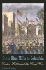From Blue Mills to Columbia af Kenneth L. Lyftogt