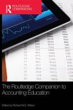 The Routledge Companion to Accounting Education af Richard M.S. (Loughborough University Wilson
