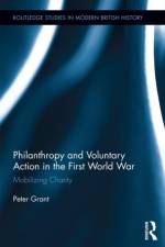 Philanthropy and Voluntary Action in the First World War af Peter Grant