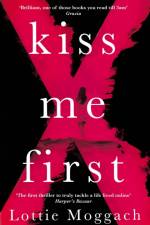 Kiss Me First af Lottie Moggach
