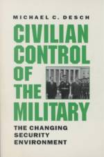 Civilian Control of the Military af Director Desch