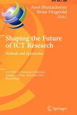 Shaping the Future of ICT Research: Methods and Approaches