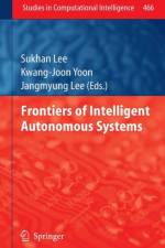 Frontiers of Intelligent Autonomous Systems