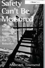 Safety Can't Be Measured af Andrew S. Townsend