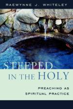 Steeped in the Holy af Raewynne J. Whiteley