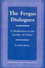 The Fergus Dialogues af Keith D. Mano