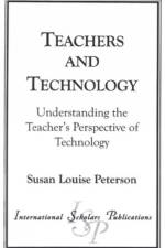 Teachers and Technology af Susan Louise Peterson