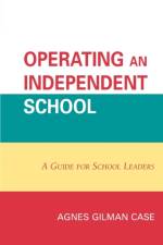 Operating an Independent School af Agnes Gilman Case