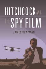 Hitchcock and the Spy Film af Prof James Chapman