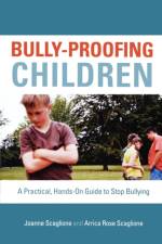 Bully-Proofing Children af Joanne Scaglione