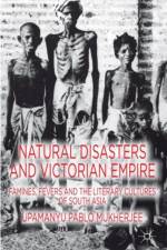 Natural Disasters and Victorian Empire af U. Mukherjee