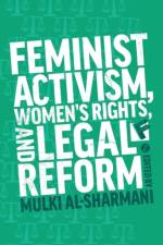Feminist Activism, Women's Rights, and Legal Reform