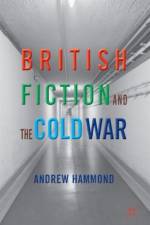 British Fiction and the Cold War af A. Hammond