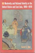 Modernity and National Identity in the United States and East Asia, 1895-1919