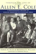 Through the Lens of Allen E. Cole af Samuel W. Black