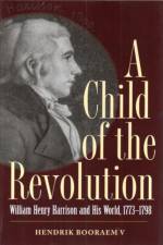 A Child of the Revolution af Hendrik Booraem V