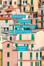 Belonging, Solidarity and Expansion in Social Policy af S. Boerner