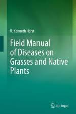 Field Manual of Diseases on Grasses and Native Plants af R. Kenneth Horst