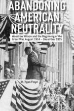 Abandoning American Neutrality af R. Floyd
