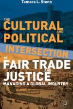 The Cultural and Political Intersection of Fair Trade and Justice af Tamara L. Stenn
