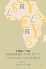 Funding Higher Education in Sub-Saharan Africa af D. Teferra