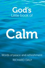 God’s Little Book of Calm af Richard Daly