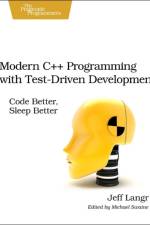 Modern C++ Programming with Test-Driven Development af Jeff Langr
