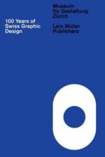 100 Years of Swiss Graphic Design af Christian Brandle