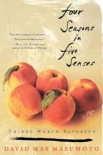 Four Seasons in Five Senses af David M. Masumoto