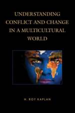 Understanding Conflict and Change in a Multicultural World af H. Roy Kaplan