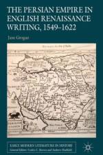 The Persian Empire in English Renaissance Writing, 1549-1622 af J. Grogan