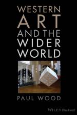 Western Art and the Wider World af Paul (University of Loughborough Wood