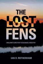 The Lost Fens af Ian D. Rotherham