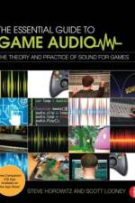The Essential Guide to Game Audio af Steve Horowitz