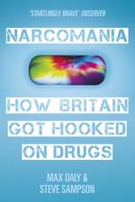 Narcomania af Max Daly