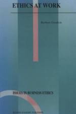 Ethics at Work af Barbara Goodwin