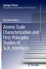 Atomic Scale Characterization and First-Principles Studies of Si3N4 Interfaces af Weronika Walkosz