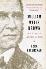 William Wells Brown af Ezra Greenspan