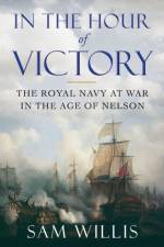 In the Hour of Victory af Sam Willis