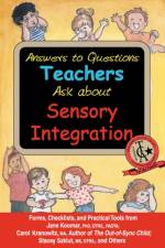 Answers to Questions Teachers Ask About Sensory Integration af Jane Koomar