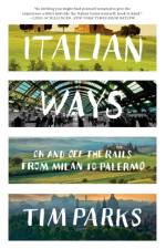 Italian Ways af Tim Parks