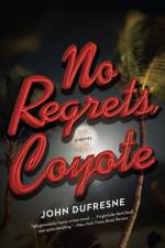 No Regrets, Coyote af John Dufresne