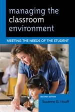Managing the Classroom Environment af Suzanne G. Houff