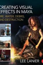 Creating Visual Effects in Maya af Lee (Visual Effects Artist Lanier