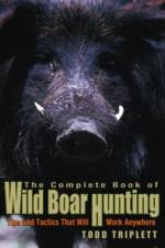 Complete Book of Wild Boar Hunting af Todd Triplett