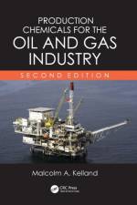 Production Chemicals for the Oil and Gas Industry af Malcolm A. Kelland