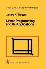 Linear Programming and Its Applications af James K. Strayer