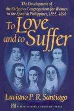 To Love and to Suffer af Luciano P. R. Santiago