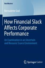 How Financial Slack Affects Corporate Performance af Bernadette Gral
